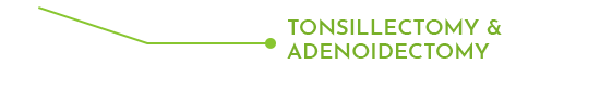 Tonsillectomy & Adenoidectomy